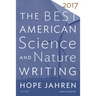The Best American Science and Nature Writing 2017