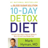 The Blood Sugar Solution 10-Day Detox Diet: Activate Your Body's Natural Ability to Burn Fat and Lose Weight Fast
