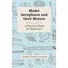 Model Aeroplanes and Their Motors - A Practical Book for Beginners