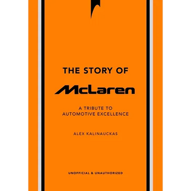 The Story of McLaren: A Tribute to Automotive Excellence