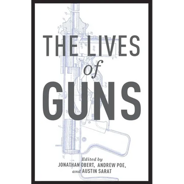 The Lives of Guns