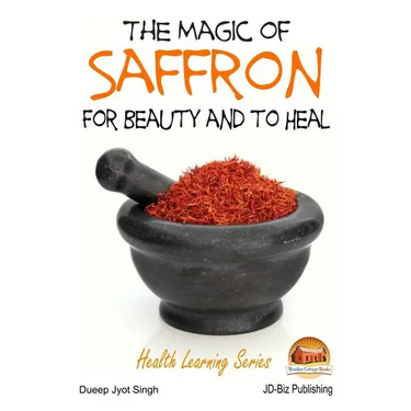 The Magic of Saffron - For Beauty and to Heal