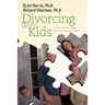 Divorcing with Kids: An Interactive Workbook for Parents and Their Children