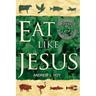 Eat Like Jesus: Returning to Kosher Christianity