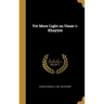 Yet More Light on Umar-i-Khayym