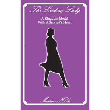 The Leading Lady-A Kingdom Model with a Servant's Heart