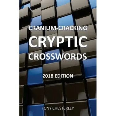 Cranium-Cracking Cryptic Crosswords: 2018 edition