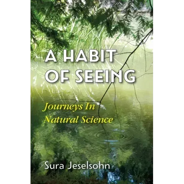 A Habit Of Seeing: Journeys In Natural Science