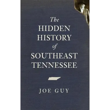 The Hidden History of Southeast Tennessee