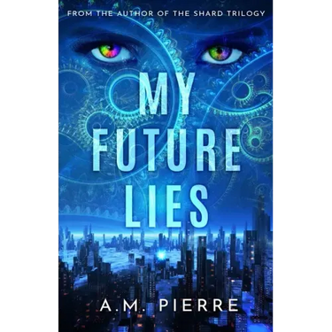 My Future Lies: (A YA Sci Fi Time Travel Novel)