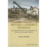 Metals and Energy Finance: Advanced Textbook on the Evaluation of Mineral and Energy Projects