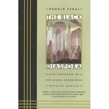 The Black Diaspora: Five Centuries of the Black Experience Outside Africa