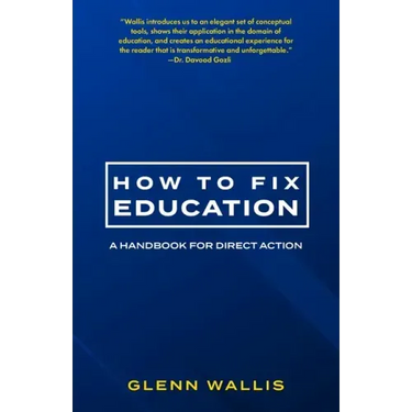 How to Fix Education: A Handbook for Direct Action