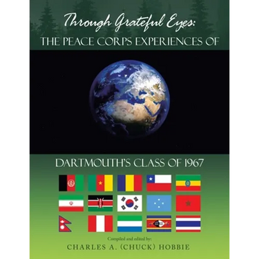 Through Grateful Eyes: the Peace Corps Experiences of Dartmouth's Class of 1967