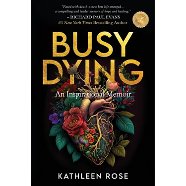 Busy Dying: An Inspirational Memoir