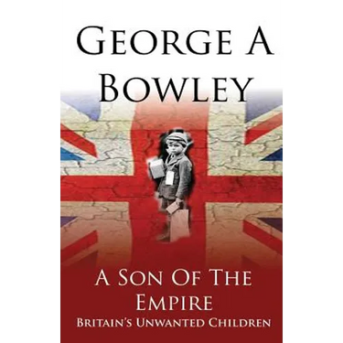 A Son Of The Empire: Britain's Unwanted Children