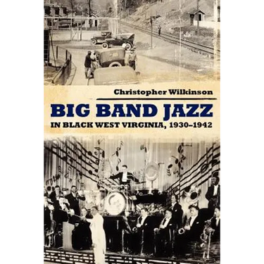 Big Band Jazz in Black West Virginia, 1930 1942