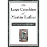 The Large Catechism of Martin Luther