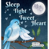 Sleep Tight Tweet Heart: A Cozy, Pun-filled Journey to Dreamland to Share with Your Little Snuggle-Kids