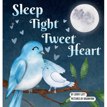 Sleep Tight Tweet Heart: A Cozy, Pun-filled Journey to Dreamland to Share with Your Little Snuggle-Kids