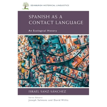 Spanish as a Contact Language: An Ecological History