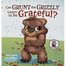 Can Grunt the Grizzly Learn to Be Grateful?