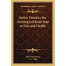 Stellar Dietetics the Astrological Road Map to Diet and Health