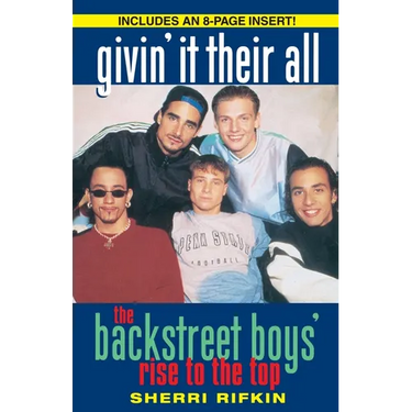 Givin' It Their All: The Backstreet Boys' Rise to the Top
