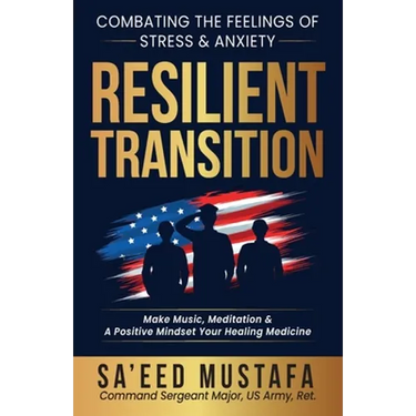 Resilient Transition: Combating The Feelings Of Stress & Anxiety