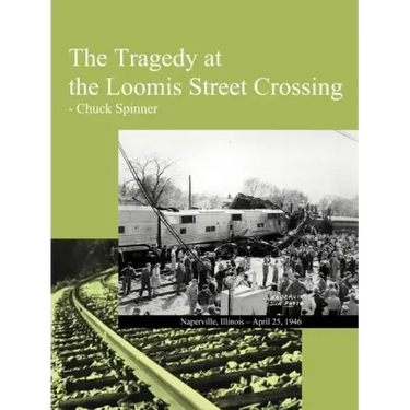 The Tragedy at the Loomis Street Crossing
