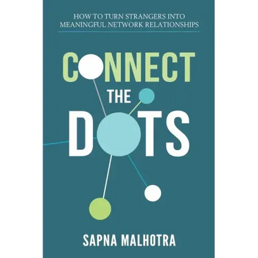 Connect The Dots: How to Turn Strangers Into Meaningful Network Relationships