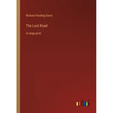 The Lost Road: in large print