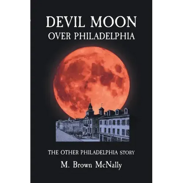 Devil Moon Over Philadelphia: The Other Philadelphia Story