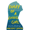 Diary of a Dying Girl: Adapted from Salt in My Soul