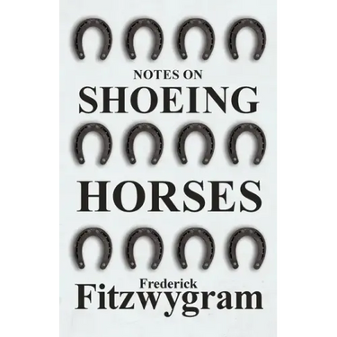 Notes on Shoeing Horses