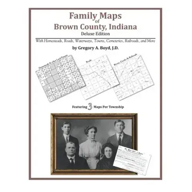 Family Maps of Brown County, Indiana, Deluxe Edition