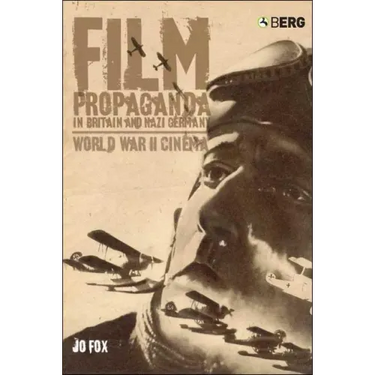 Film Propaganda in Britain and Nazi Germany: World War II Cinema