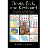 Boots, Pick, and Keyboard: Memoirs of a Geological Engineer in the Mining Industry - Revised Edition