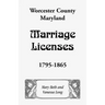 Worcester County, Maryland Marriage Licenses, 1795-1865