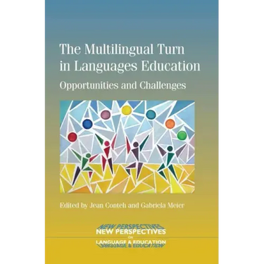 The Multilingual Turn in Languages Education: Opportunities and Challenges
