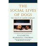 The Social Lives of Dogs: The Grace of Canine Company