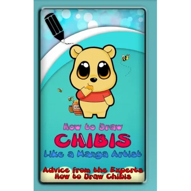 How to Draw Chibis Like a Manga Artist: Advice from the Experts: How to Draw Chibis