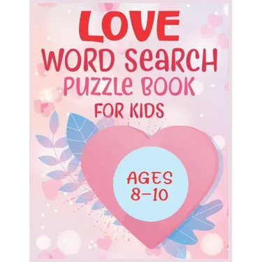 Love Word Search Puzzle Book For Kids Ages 8-10