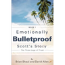 Emotionally Bulletproof Scott's Story - Book 1