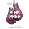 Pink Prep: A Woman's Best Guide to Preparing for the Worst