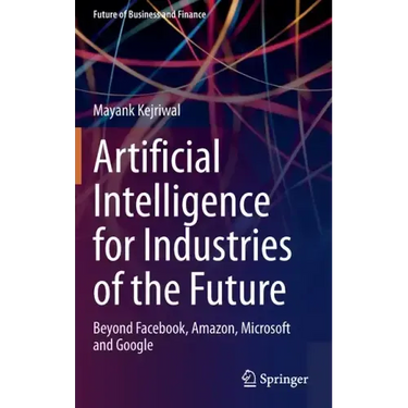 Artificial Intelligence for Industries of the Future: Beyond Facebook, Amazon, Microsoft and Google