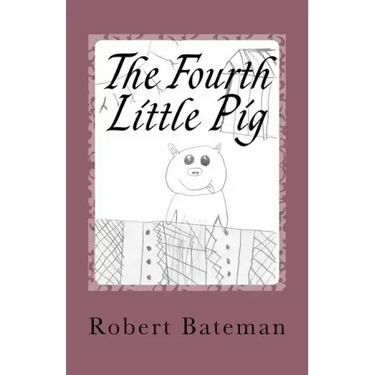 The Fourth Little Pig: A story of the "other" Little Pig