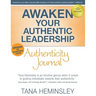 Awaken Your Authentic Leadership - Authenticity Journal