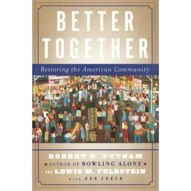Better Together: Restoring the American Community