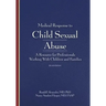 Medical Response to Child Sexual Abuse, Second Edition: A Resource for Professionals Working With Children and Families